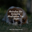 Melodies for Relaxing Meditation For Dogs cover