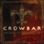 Crowbar - Slave No More