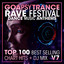 Goa Psy Trance Rave Festival Dance Music Anthems Top 100 Best Selling Chart Hits + DJ Mix V7 cover