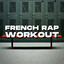 French Rap Workout cover
