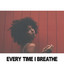 Every Time I Breathe - Arlissa