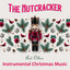 The Nutcracker And Other Instrumental Christmas Music cover