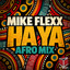 Mike Flexx - Ha Ya (Afro Mix)