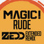 Rude - Zedd Extended Remix