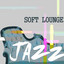 Soft Lounge Jazz cover