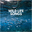 Wild Life Songs cover