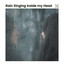 Rain Singing Inside My Head cover