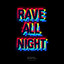 Rave All Night - Extended Mix