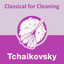 Classical for Cleaning: Tchaikovsky cover