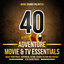 40 Adventure Movie & TV Essentials (Music from Pirate, Superhero, Action, Science Fiction, and Fantasy Film Soundtracks) cover