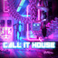 Call It House - Extended Mix