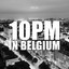 10PM In Belgium