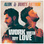 Work With My Love - Extended