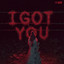 I Got You - Extended