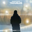 Troubles (Extended Mix) - Time To Talk Remix