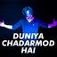 Duniya Chadarmod Hai cover