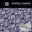 Makes U Dance - Extended Mix