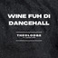 Wine Fuh Di Dancehall - Theolodge