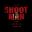 SHOOT MAN cover