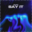 Say It - Extended Mix
