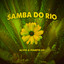 Samba Do Rio - Extended Version