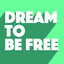 Dream To Be Free - Extended Mix