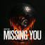 Missing you