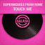 Touch Me