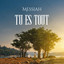 Messiah Ngatse - Tu es Tout