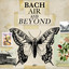 Bach: Air and Beyond cover