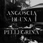 Angoscia Di Una Pellegrina Op.1