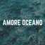 Amore Oceano cover