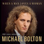 When A Man Loves A Woman: The Love Songs of Michael Bolton cover