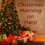 Christmas Morning on Harp cover