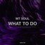 4MySoul - What Do We Do