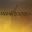 Mamá Soltera cover