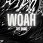 Woah
