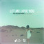 Let Me Love You (feat. Dasha Akelin)