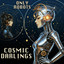 Cosmic Darlings - Only Robots (Extended)