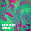 Red Red Wine cover
