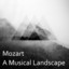 Mozart: A Musical Landscape cover
