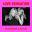 Madonna & Kylie Minogue - Love Sensation (Afterhours )