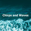 Chirps and Waves cover