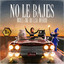 No Le Bajes - Radio Mix cover