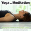 Yoga and Meditation Music: Background Music For Yoga Class, Mindful Meditation, Yoga Nidra, Healing, Wellness and Relaxing Yoga Music cover