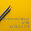 Homeschooling with Mozart cover