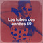Les Tubes Des Années 50 cover