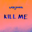 KILL ME cover