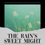 The Rain's Sweet Might cover