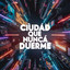 Ciudad que nunca duerme cover
